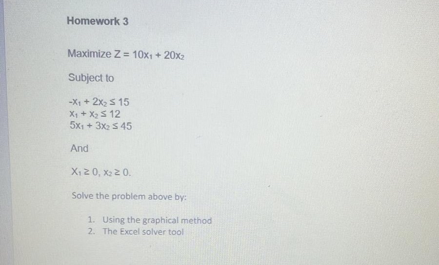 Solved Homework 3Maximize Z=10x1+20x2Subject | Chegg.com