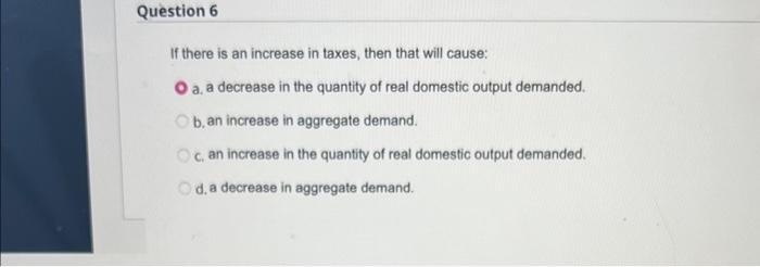 Solved If there is an increase in taxes, then that will | Chegg.com