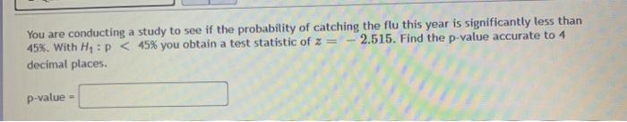 Solved You are conducting a study to see if the probability | Chegg.com