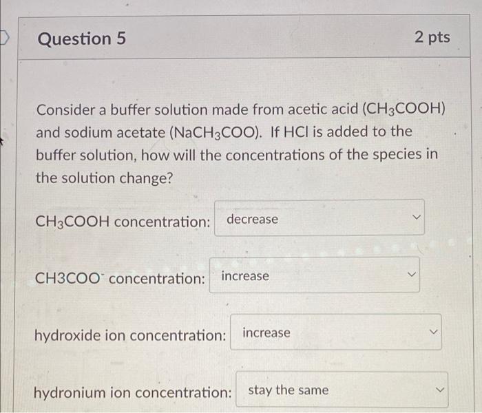 Solved Question 5 2 pts Consider a buffer solution made from | Chegg.com