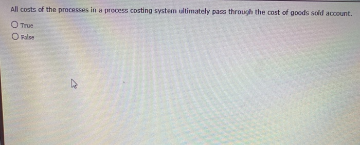 Solved All Costs Of The Processes In A Process Costing | Chegg.com