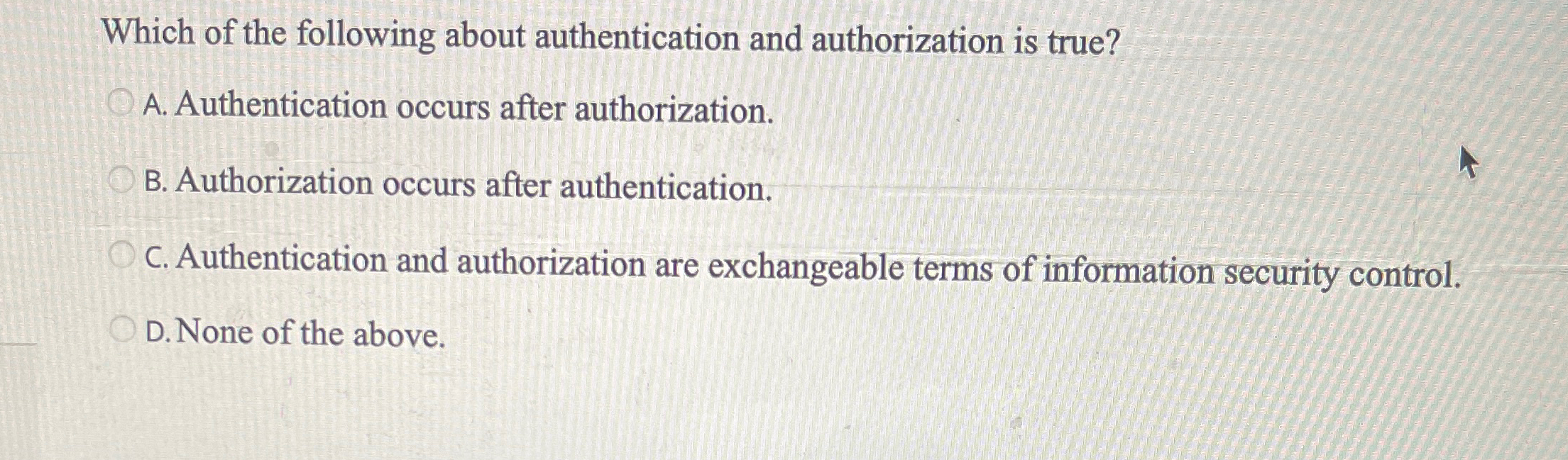 Solved Which Of The Following About Authentication And | Chegg.com