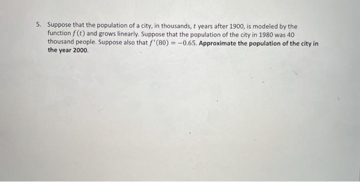 Solved 5. Suppose that the population of a city, in | Chegg.com