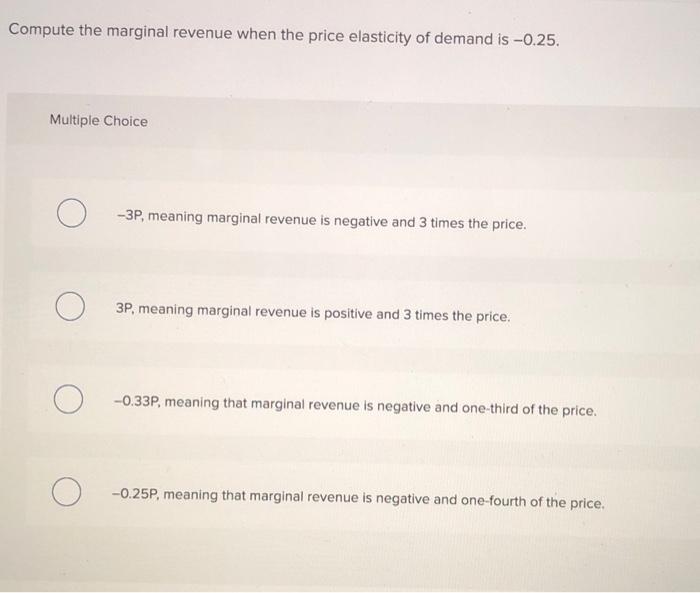 Solved Compute the marginal revenue when the price | Chegg.com