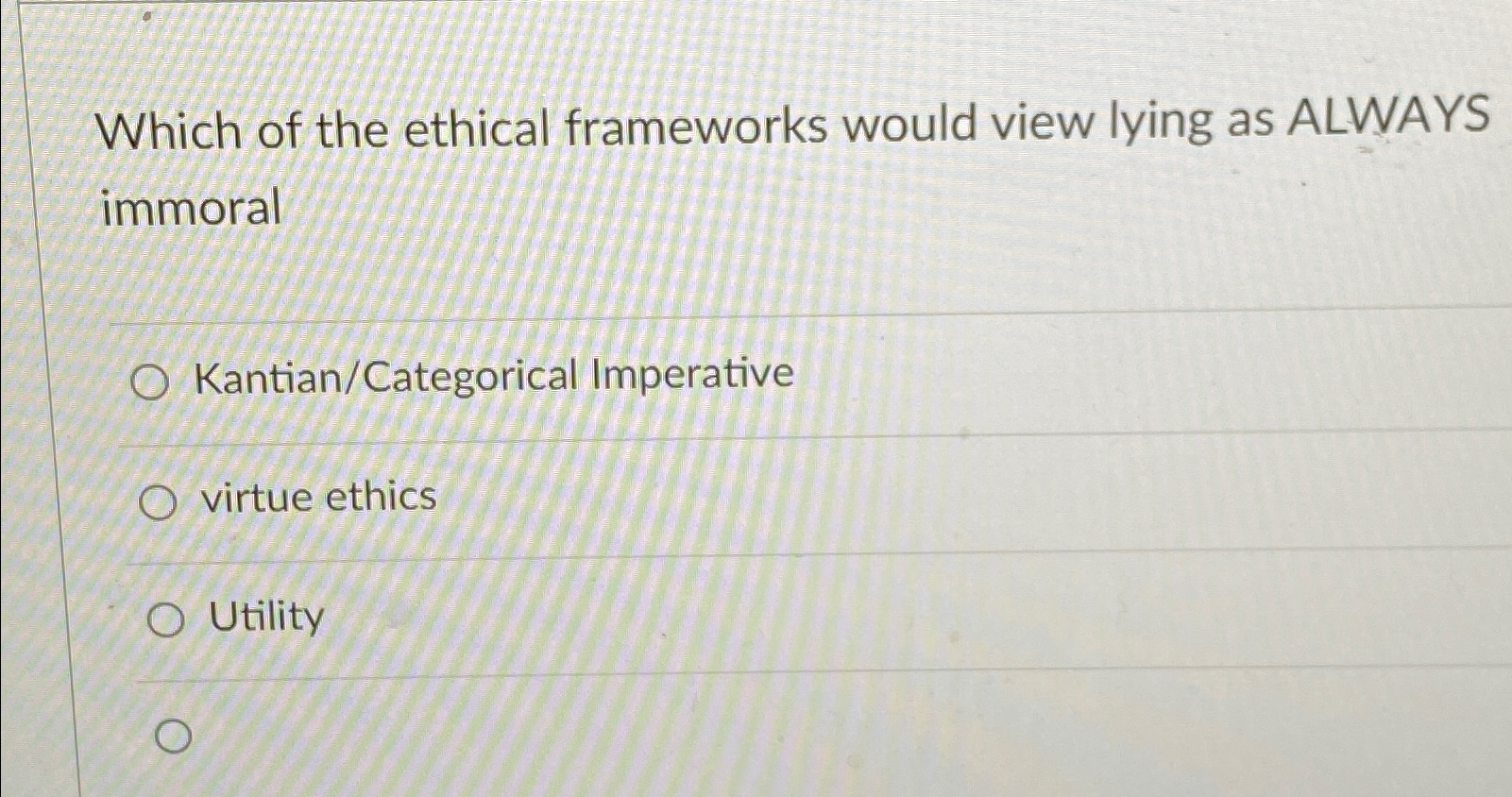 Solved Which of the ethical frameworks would view lying as | Chegg.com