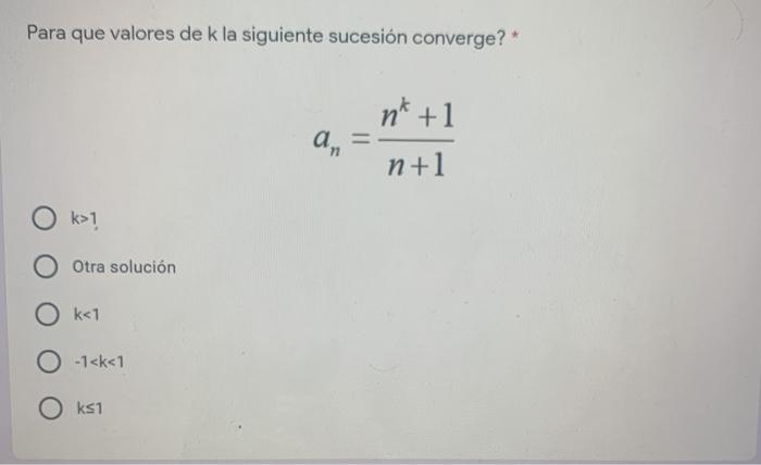 Solved Para Que Valores De K La Siguiente Sucesion Conver Chegg Com