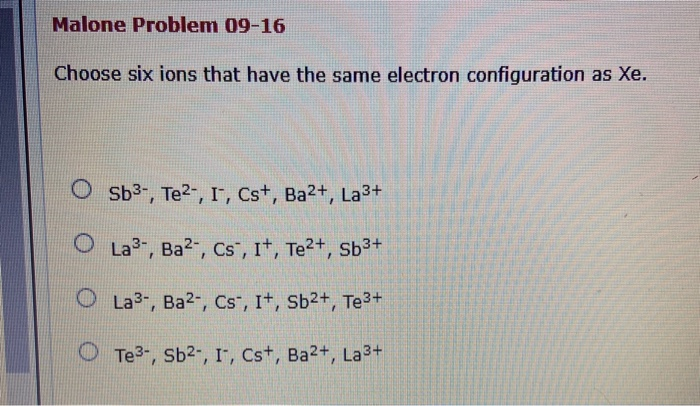 Solved Malone Problem 09 09 Which Ion S Would Not Have A Chegg Com