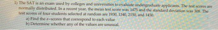 Solved 1) The SAT is an exam used by colleges and | Chegg.com