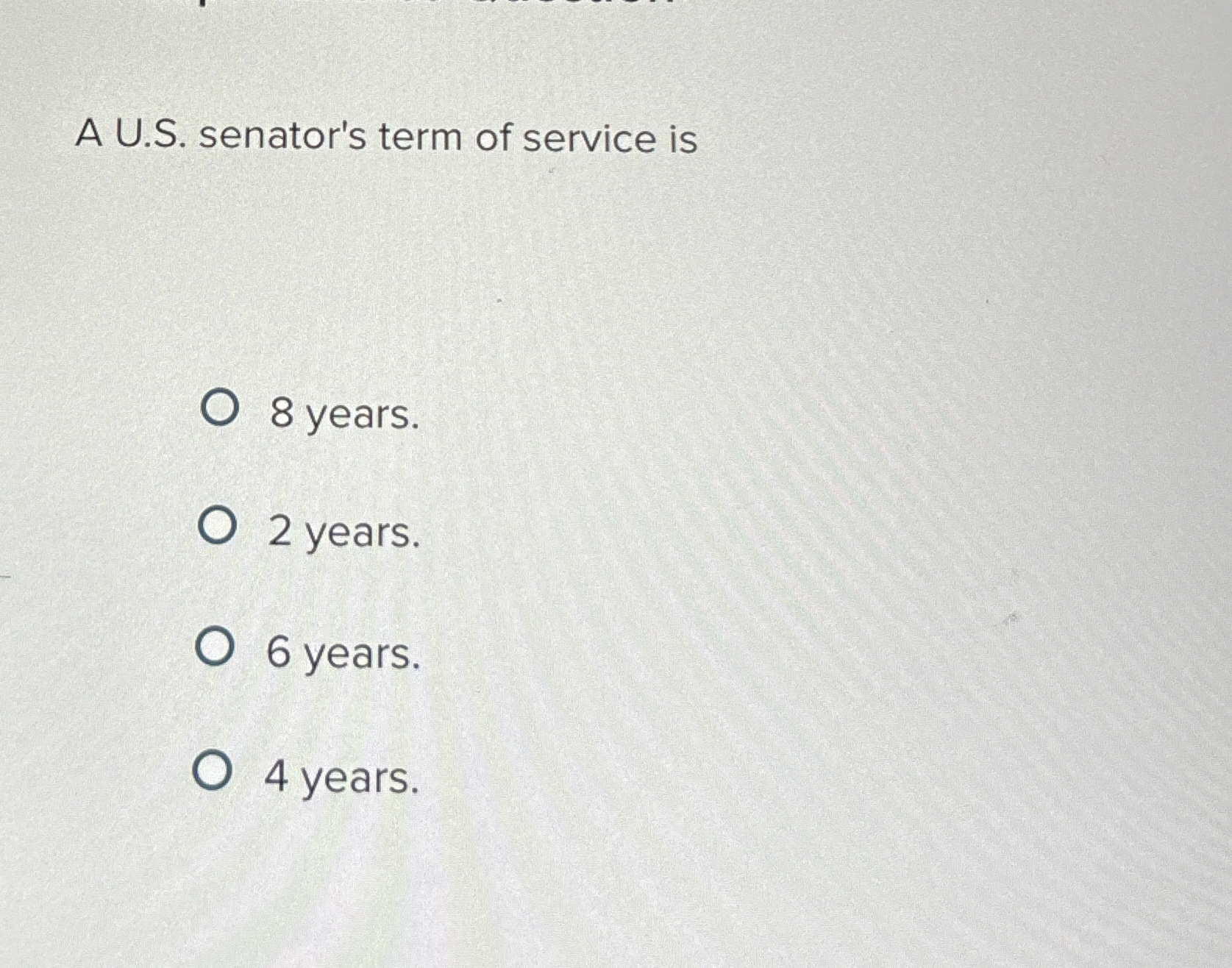 Solved A U.S. ﻿senator's term of service is8 ﻿years.2 | Chegg.com