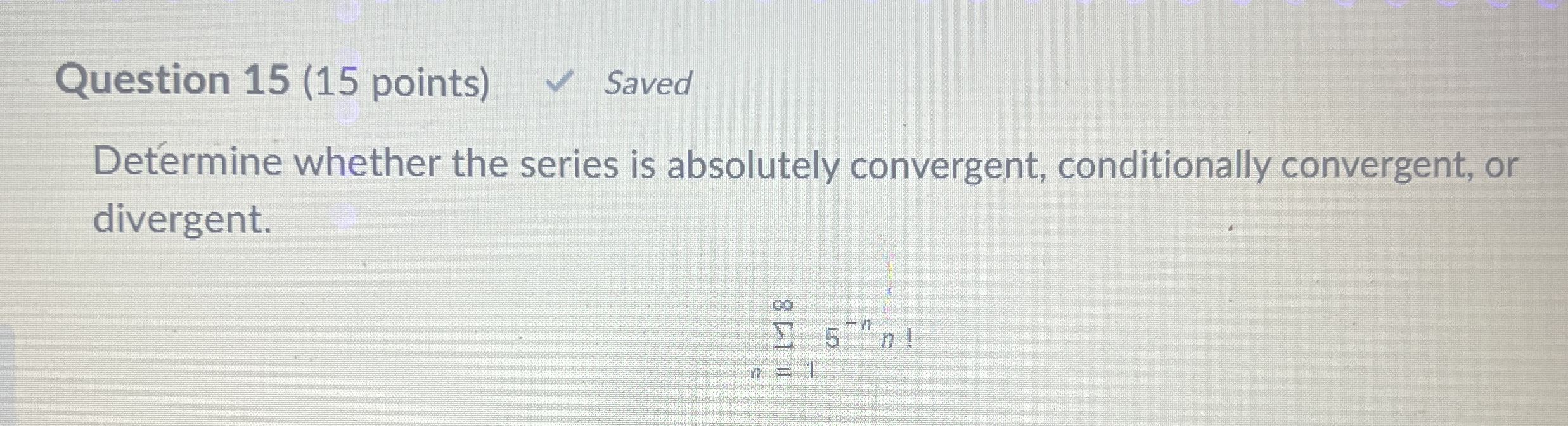 Solved Question 15 (15 ﻿points) ﻿SavedDetermine whether the | Chegg.com