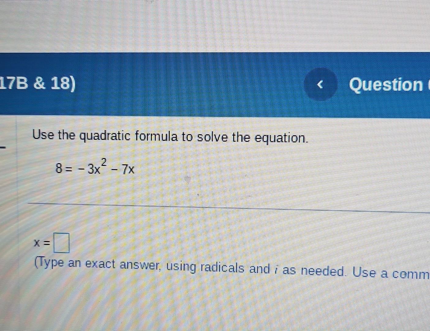 Solved Use the quadratic formula to solve the equation. | Chegg.com