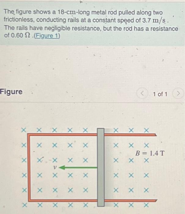 Solved The Figure Shows A 18−cm-long Metal Rod Pulled Along | Chegg.com