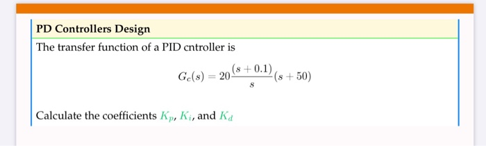 Solved PD Controllers Design The transfer function of a PID | Chegg.com