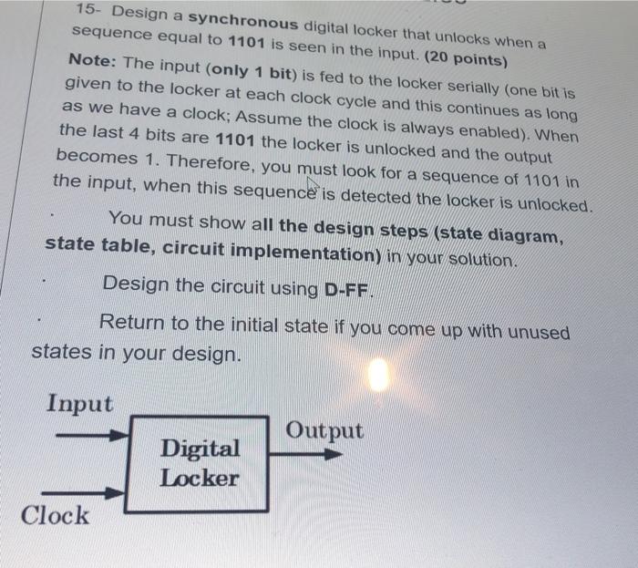 Solved 15- Design a synchronous digital locker that unlocks | Chegg.com