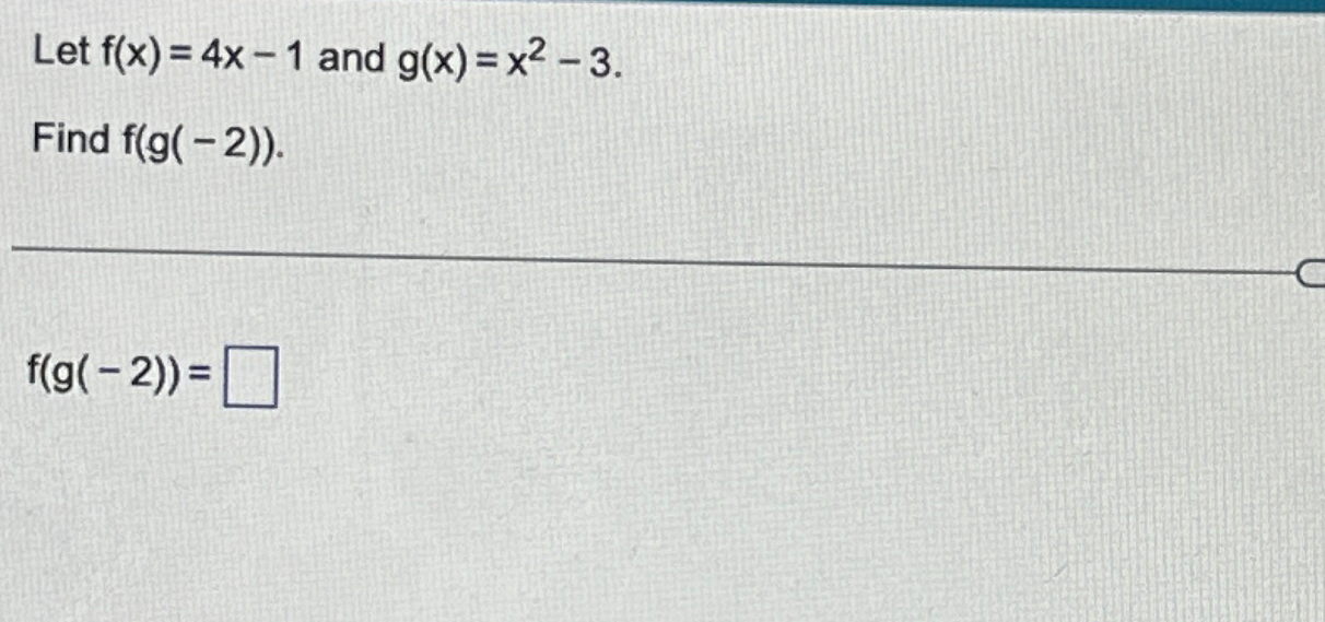 Solved Let F X 4x 1 ﻿and G X X2 3find F G 2 F G 2