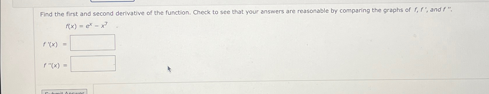 Solved Find the first and second derivative of the function. | Chegg.com