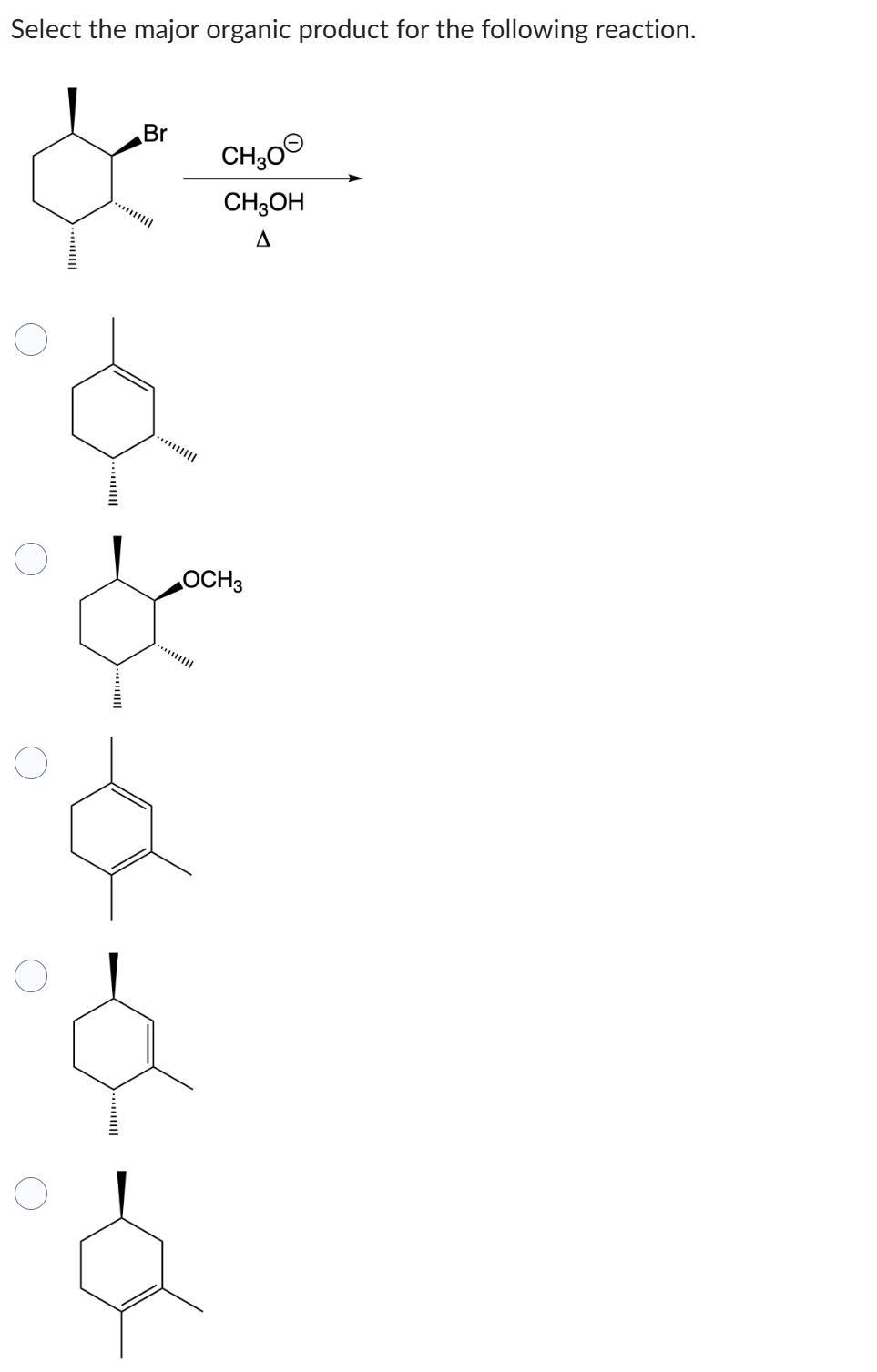Solved Select the major organic product for the following | Chegg.com