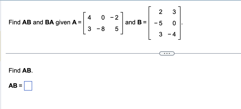 Solved Find AB ﻿and BA ﻿given A=[40-23-85] ﻿and | Chegg.com