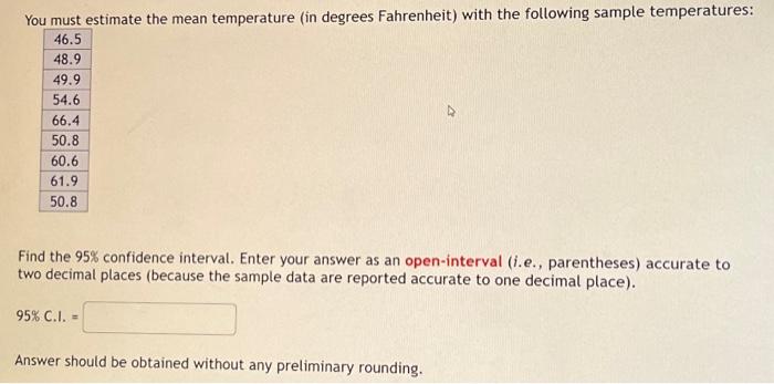 Solved You must estimate the mean temperature (in degrees | Chegg.com