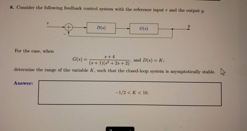 Solved 8. Consider the following feedback control system | Chegg.com