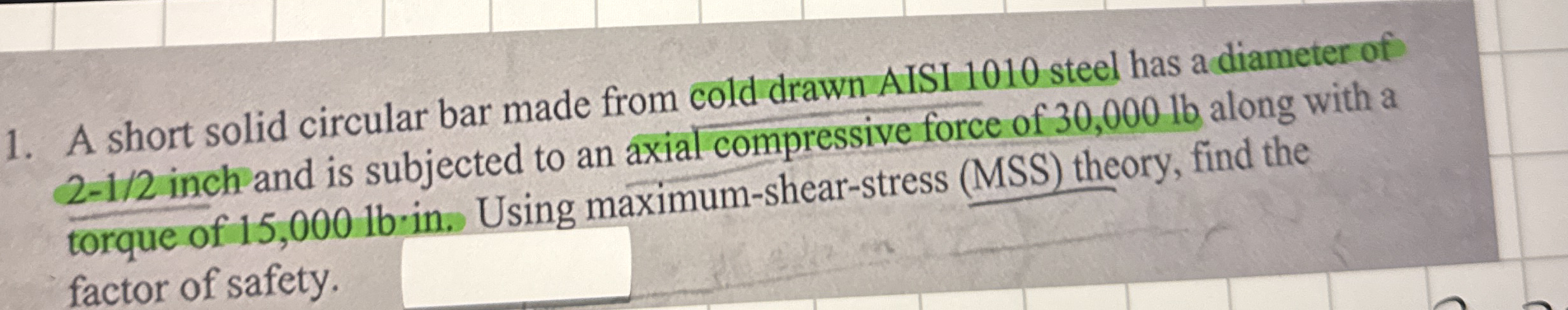 [Solved]: A short solid circular bar made from cold drawn AI