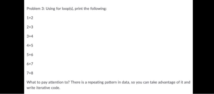 Solved Problem 3: Using for loop(s), print the following: | Chegg.com