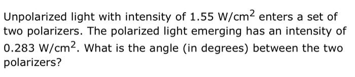Solved Unpolarized light of intensity I0 is incident on a | Chegg.com