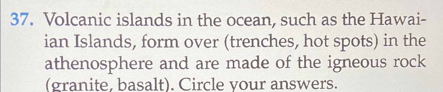 Solved Volcanic islands in the ocean, such as the Hawaiian | Chegg.com