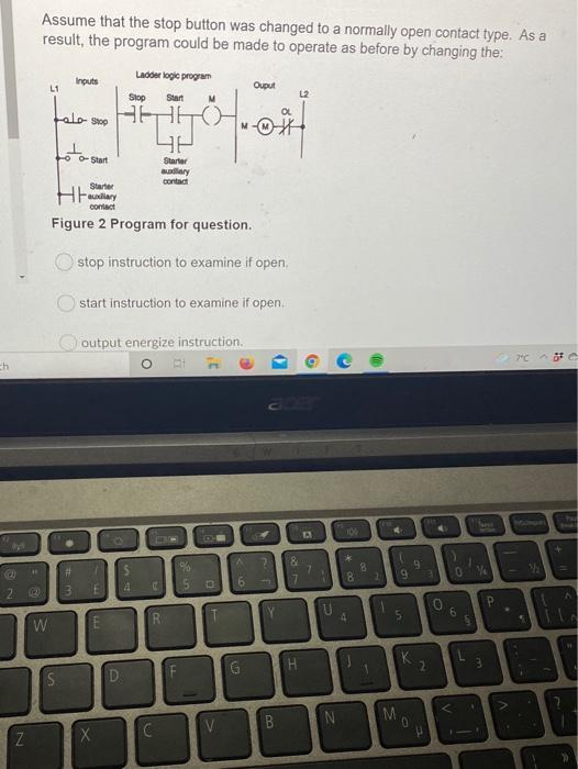 Solved Assume that the stop button was changed to a normally | Chegg.com
