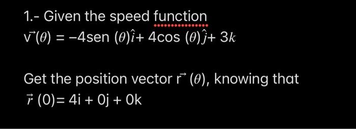 Solved 1 Given The Speed Function V O 4sen 0 I 4 Chegg Com
