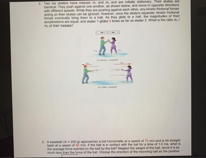 Solved 2. Two ice skaters have masses m, and m, and are | Chegg.com