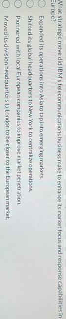 [Solved]: What strategic move did IBM's telecommunicatio