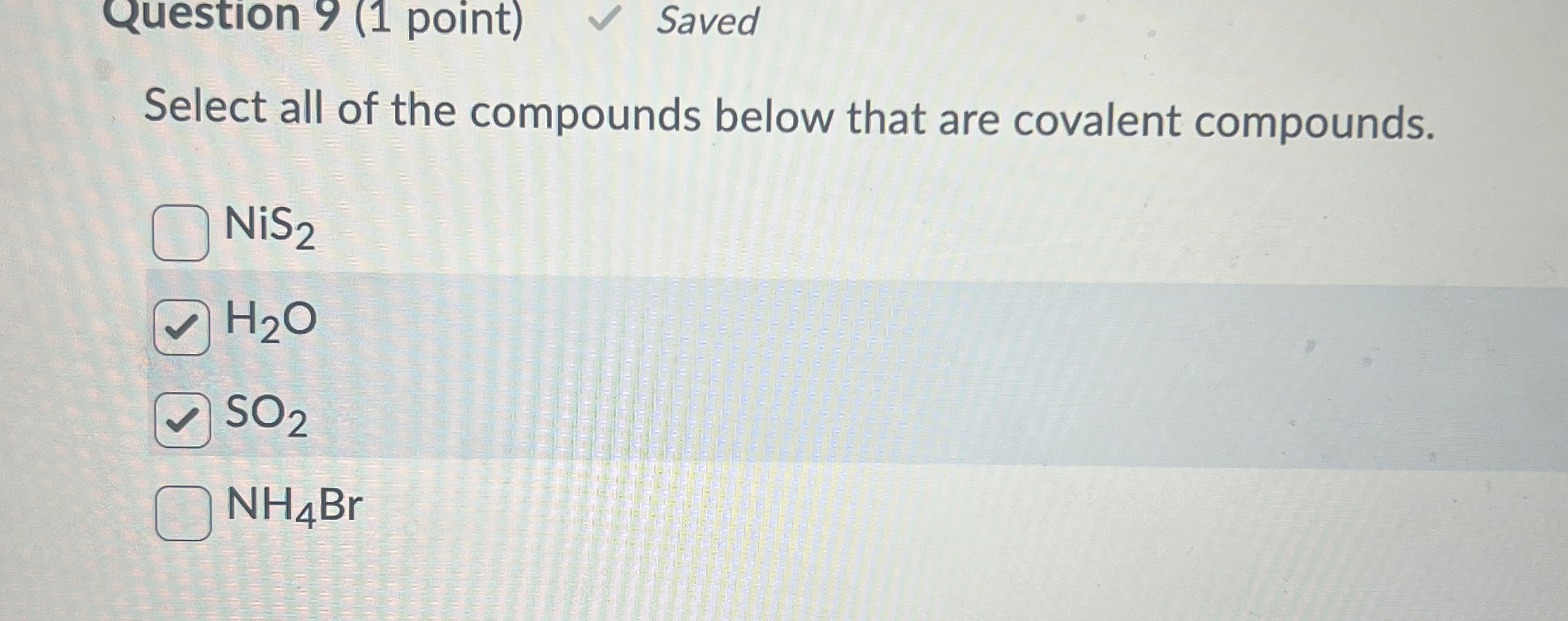 Solved Question 9 (1 ﻿point)Select all of the compounds | Chegg.com