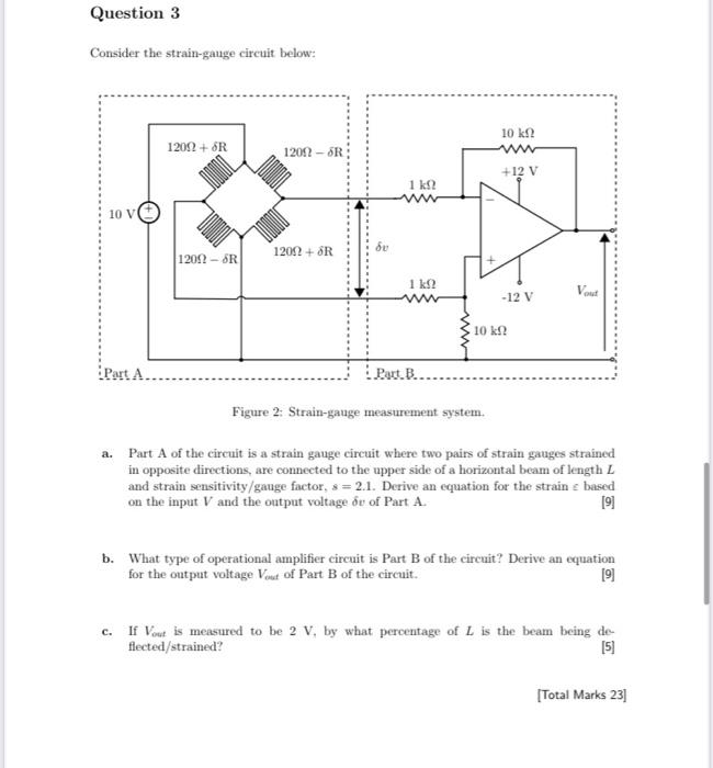 Consider the strain-gauge circuit below:
Figure 2: Strain-gauge measurement system.
a. Part \( \mathbf{A} \) of the circuit i