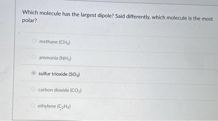 Solved Which molecule has the largest dipole Said Chegg