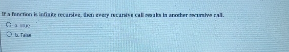 Solved If a function is infinite recursive, then every | Chegg.com