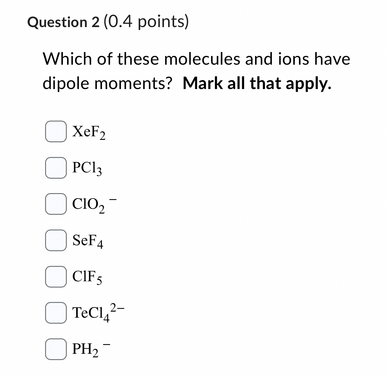 Solved Question 2 (0.4 ﻿points)Which of these molecules and | Chegg.com