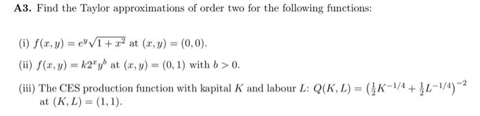 Solved A3. Find the Taylor approximations of order two for | Chegg.com