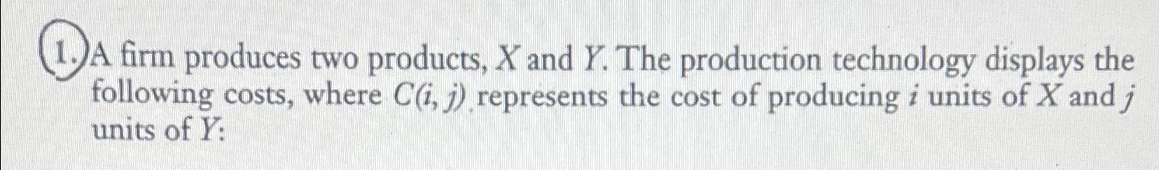 Solved A Firm Produces Two Products, X ﻿and Y. ﻿The | Chegg.com