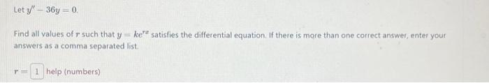 Solved Let y′′−36y=0 Find all values of r such that y=kerx | Chegg.com