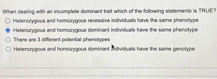 Solved When dealing with an incomplete dominant trait which | Chegg.com