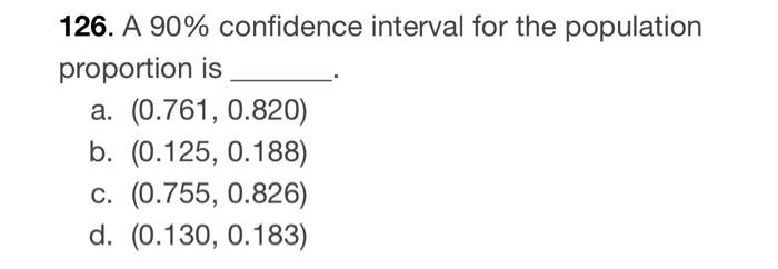 Solved 126. A 90% confidence interval for the population | Chegg.com
