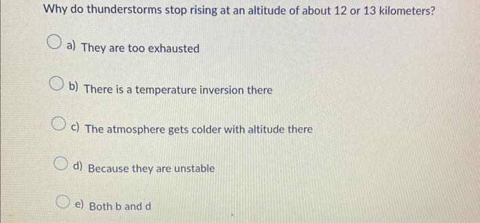 Solved Why do thunderstorms stop rising at an altitude of | Chegg.com