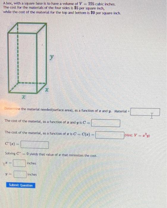 Solved A box, with a square base is to have a volume of V = | Chegg.com