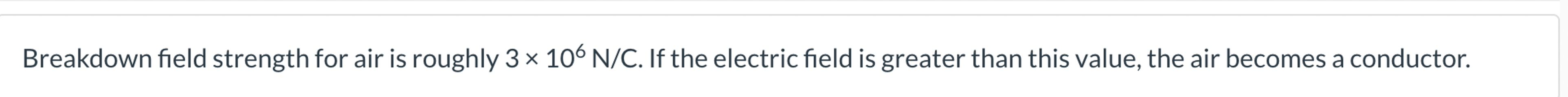 Solved Breakdown field strength for air is roughly 3×106NC 