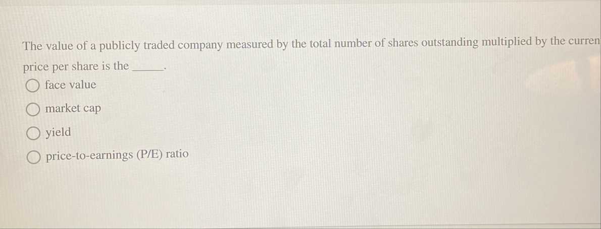 Solved The value of a publicly traded company measured by | Chegg.com