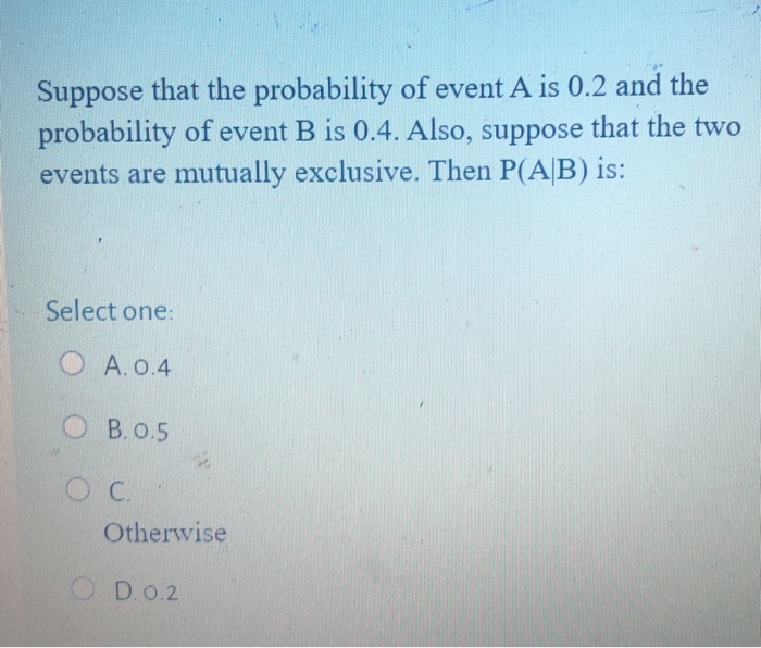 Solved Suppose That The Probability Of Event A Is 0.2 And | Chegg.com