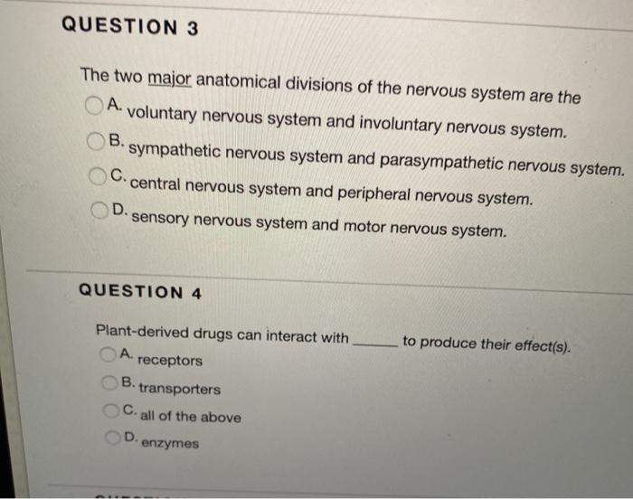 Solved QUESTION 3 The two major anatomical divisions of the | Chegg.com