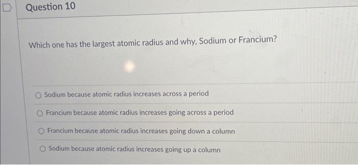 Solved Which one has the largest atomic radius and why, | Chegg.com