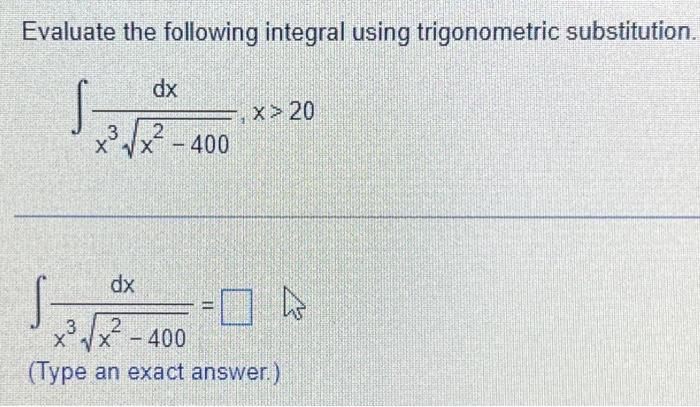 Evaluate the following integral using trigonometric substitution.
\[
\int \frac{d x}{x^{3} \sqrt{x^{2}-400}}, x>20
\]
\[
\int